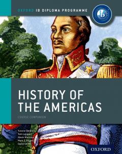 IB History of the Americas Course Book - Oxford IB Diploma Programme