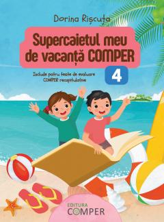 Supercaietul meu de vacanta COMPER. Clasa a IV-a