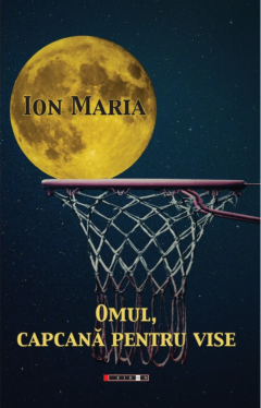 Omul, capcana pentru vise