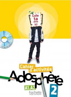 Coperta cărții Adosphere 2 - Cahier d'activites + CD-Rom