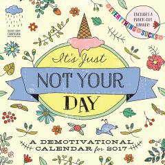 Calendar 2017 - It's Just Not Your Day