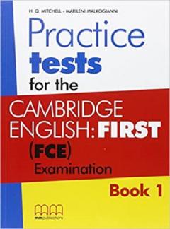 Practice Tests for the Cambridge English - First (FCE) Examination. Book 1