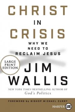 Christ in Crisis: Why We Need to Reclaim Jesus [Large Print]