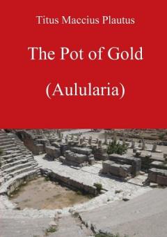 Coperta cărții The Pot of Gold by Plautus