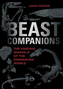 Coperta cărții Beast Companions: The Unsung Animals of the Dinosaurs' World