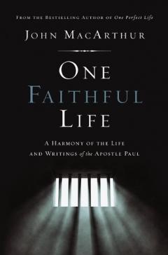 Coperta cărții One Faithful Life: A Harmony of the Life and Letters of Paul