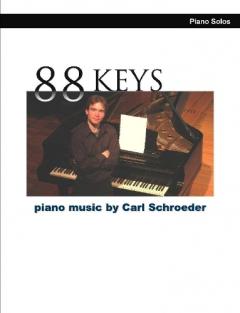 88 Keys: Piano Music by Carl Schroeder