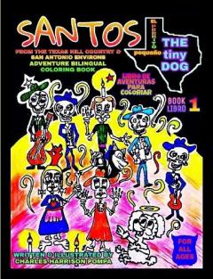 Santos the Tiny Dog: From Texas Hill Country to San Antonio Environs Book 1 - Bilingual Coloring Book