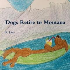 Coperta cărții Dogs Retire to Montana