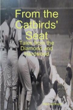 Coperta cărții From the Catbirds' Seat: Tales from the Diamond and Hardwood