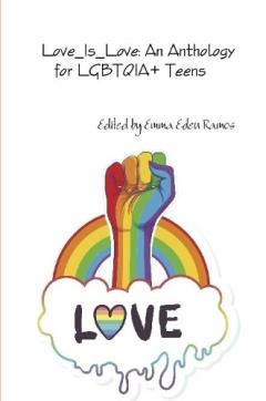 Love_Is_Love: An Anthology for LGBTQIA+ Teens