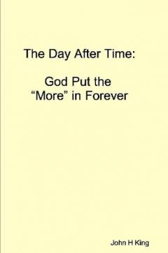 The Day After Time: God Put The 'More' in Forever