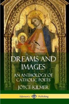 Dreams and Images: An Anthology of Catholic Poets