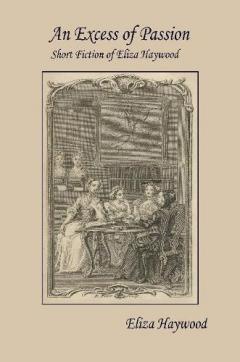 Coperta cărții An Excess of Passion: Short Fiction of Eliza Haywood