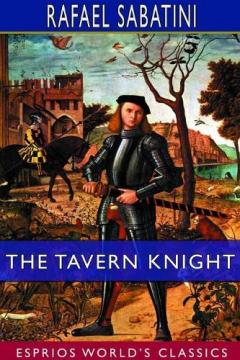 Coperta cărții The Tavern Knight (Esprios Classics)
