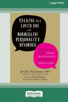 Coperta cărții Talking to a Loved One with Borderline Personality Disorder: Communication Skills to Manage Intense Emotions, Set Boundaries, and Reduce Conflict (16pt Large Print Edition)