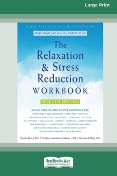 Coperta cărții The Relaxation and Stress Reduction Workbook (16pt Large Print Edition)