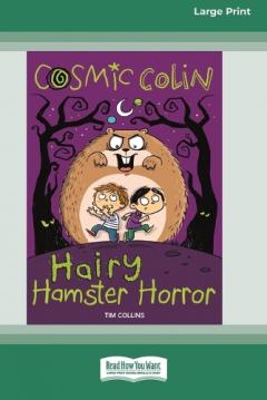 Cosmic Colin: Hairy Hamster Horror [16pt Large Print Edition]