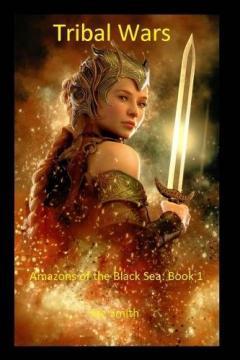Tribal Wars: Amazons of the Black Sea: Book 1