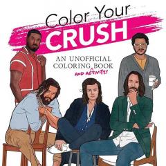 Color Your Crush: (An Unofficial Coloring Book)