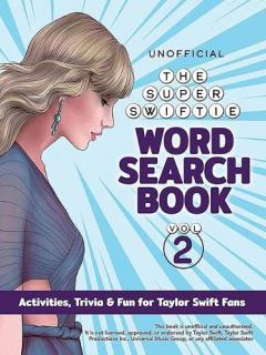 The Unofficial Super Swiftie Word Search Book (Volume 2): Activities Trivia & Fun for Taylor Swift Fans