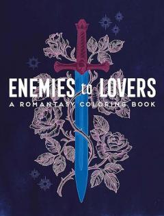 Enemies to Lovers: A Romantasy Coloring Book