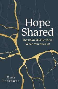 Hope Shared: The Chair Will Be There When You Need It!