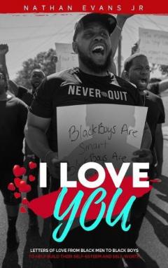Coperta cărții I Love You: Letters from Black Men to Black Boys
