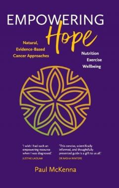 Coperta cărții Empowering Hope: Natural, Evidence-Based Cancer Approaches