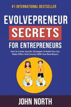 Coperta cărții Evolvepreneur Secrets For Entrepreneurs: How To Create Specific Strategies To Build Your List, Make Offers And Connect With Your Best Buyers
