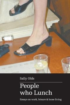 Coperta cărții People who Lunch: Essays on work, leisure and loose living