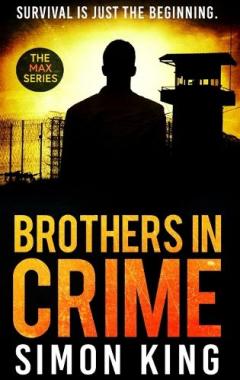 Coperta cărții Brothers in Crime: Survival is just the beginning.