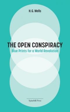 The Open Conspiracy: Blue Prints for a World Revolution