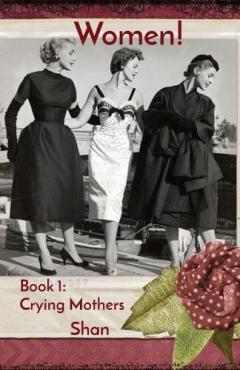 Women!: Book 1: Crying Mothers
