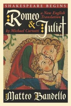 Coperta cărții Romeo and Juliet: A New English Translation by Michael Curtotti
