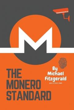 Coperta cărții The Monero Standard: We're Not Here For The Income, We're Here For The Outcome