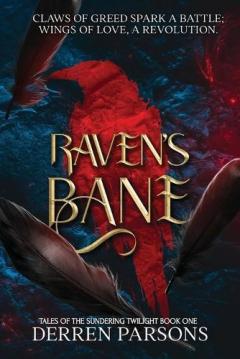 Ravens Bane: Claws of Greed Spark a Battle: Wings of Love, A Revolution
