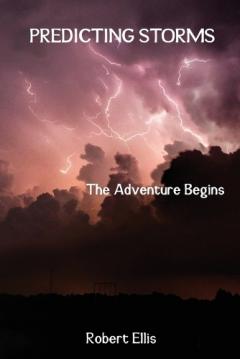 Coperta cărții Predicting Storms: The Adventure Begins