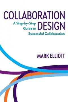Coperta cărții Collaboration Design: A step-by-step guide to successful collaboration