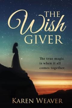 Coperta cărții The Wish Giver: the true magic is when it all comes together