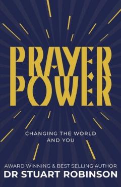 Prayer Power: Changing the World and You