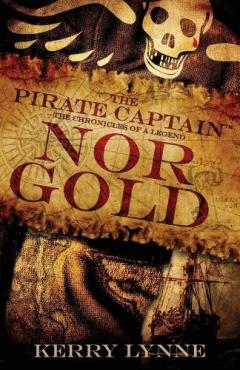 Coperta cărții The Pirate Captain, Nor Gold: The Chronicles of a Legend