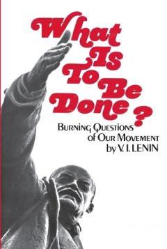 Coperta cărții What is to be Done?: Burning Questions of Our Movement