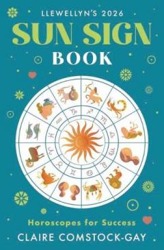 Llewellyn's 2026 Sun Sign Book: Horoscopes for Success