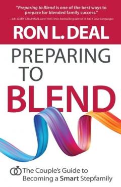 Coperta cărții Preparing to Blend – The Couple`s Guide to Becoming a Smart Stepfamily