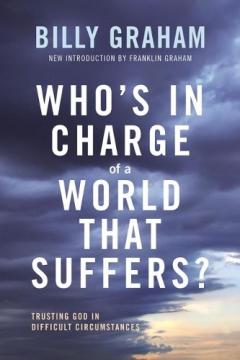 Coperta cărții Who's In Charge of a World That Suffers?: Trusting God in Difficult Circumstances