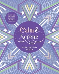 Calm & Serene Coloring Book: Over 150 Pages of Inspiring Beauty to Color with Beautiful Sprayed Edges