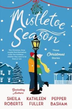 Coperta cărții Mistletoe Season: Three heartwarming, low-spice Christmas romances perfect for a short escape