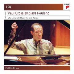 Paul Crossley Plays Poulenc - Complete Works For Piano