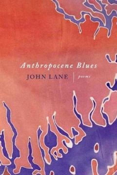 Anthropocene Blues: Poems